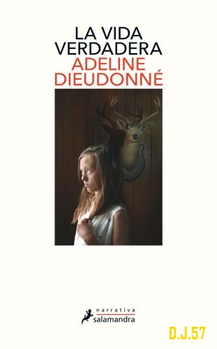 1 - La vida verdadera - Adeline Dieudonné