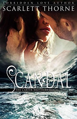 Scarlett Thorne - The Carter Brothers Vol. 1. Scandal (2019)