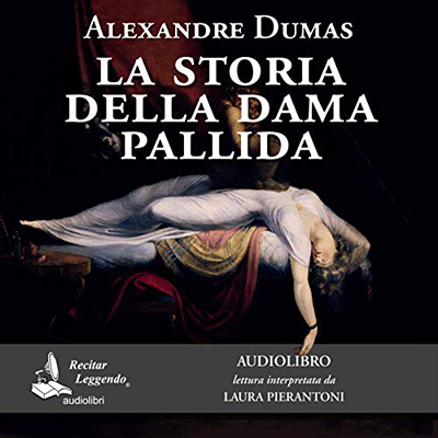 Alexandre Dumas - La storia della dama pallida (2019) (mp3 - 128 kbps)