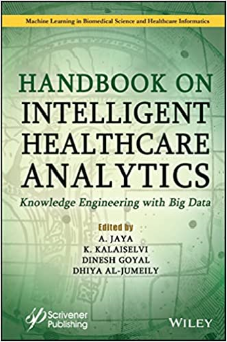 Handbook on Intelligent Healthcare Analytics : Knowledge Engineering with Big Data
