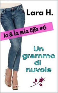 Lara H. - Io & la mia Effe Vol. 6. Un grammo di nuvole (2023)