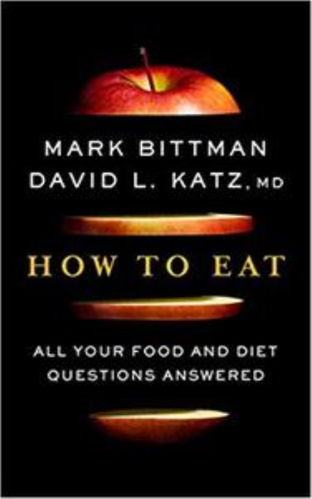 How to Eat: All Your Food and Diet Questions Answered, US Edition