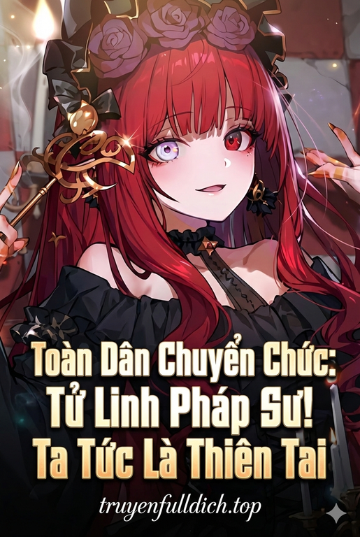 Toàn Dân Chuyển Chức: Tử Linh Pháp Sư! Ta Tức Là Thiên Tai