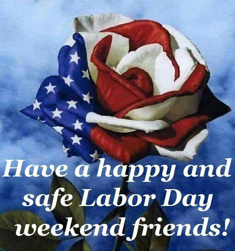 358577-Have-A-Safe-And-Happy-Labor-Day-Weekend-Friends