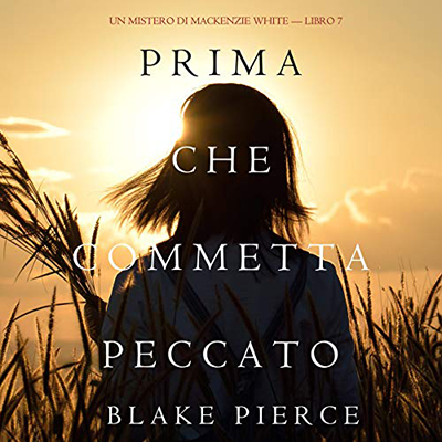 Blake Pierce - Prima Che Commetta Peccato꞉ Un Mistero di Mackenzie White 7 (2021) (mp3 - 128 kbps)