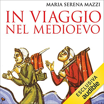 Maria Serena Mazzi - In viaggio nel Medioevo (2021) (mp3 - 128 kbps)