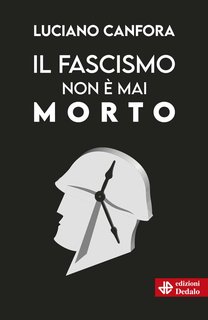 Luciano Canfora - Il fascismo non è mai morto (2024)
