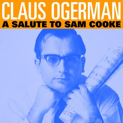 Claus Ogerman And His Orchestra - A Salute To Sam Cooke (1966) [2016, Reissue, Hi-Res] [Official Digital Release]