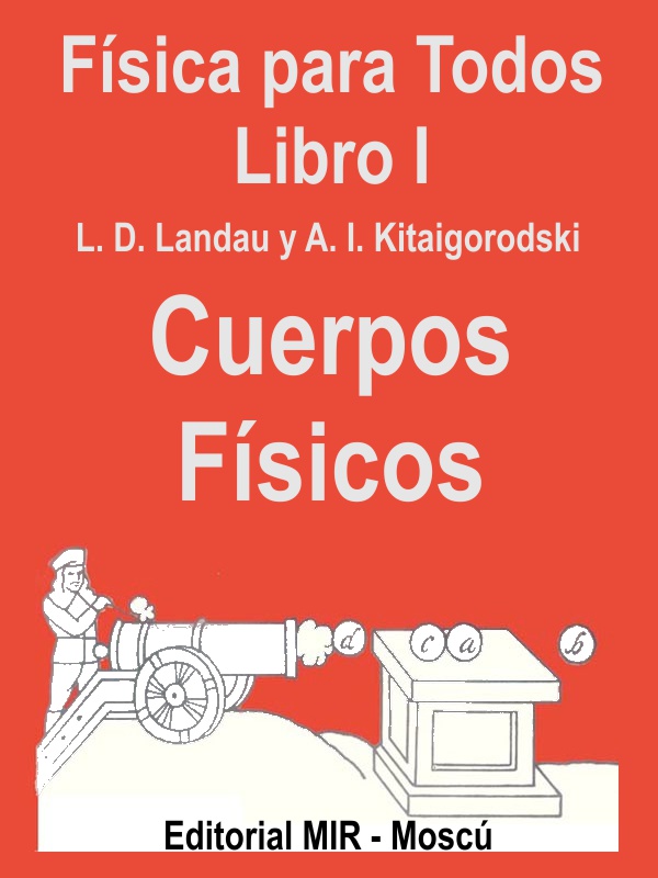 portada - Fisica para Todos I: Cuerpos Fisicos - L D Landau y A I Kitaigorodski