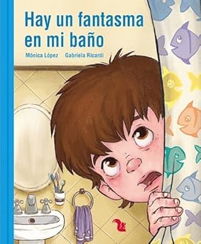 COL. PAN FLAUTA HAY UN FANTASMA EN MI BAÑO, COLECCION LECTONAUTAS