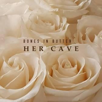 [Slika: Bones-In-Butter-Her-Cave-folder.jpg]