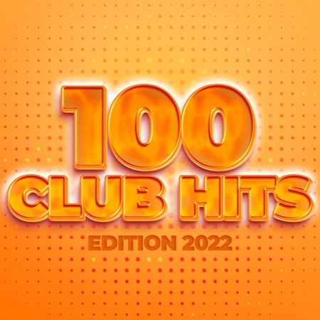 VA - 100 Club Hits - Edition 2022 (2022) Flac