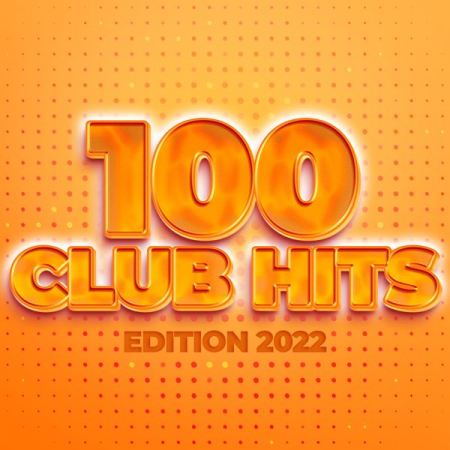 cf028aeb 0561 4e80 bfbc e15e4c3277b7 - VA - 100 Club Hits - Edition 2022 (2022) Flac