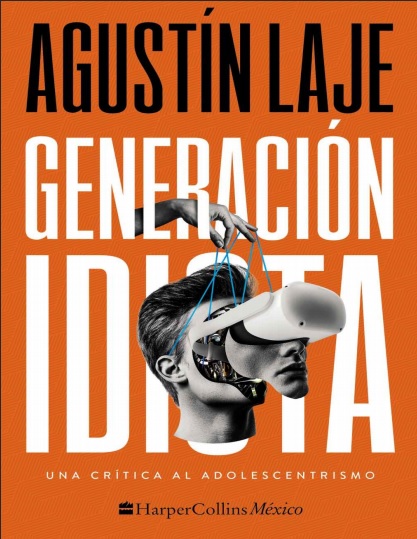 Generación idiota: Una crítica al adolescentismo - Agustín Laje (PDF + Epub) [VS]