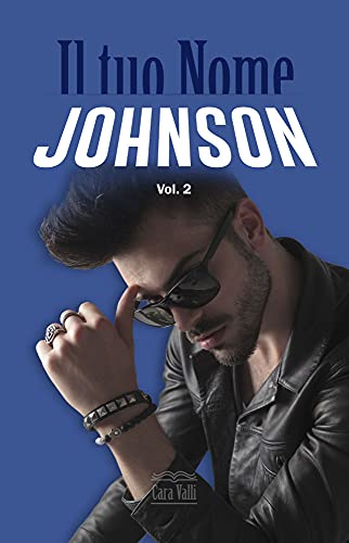 Cara Valli - Il tuo nome Vol. 2. Johnson  (2021)