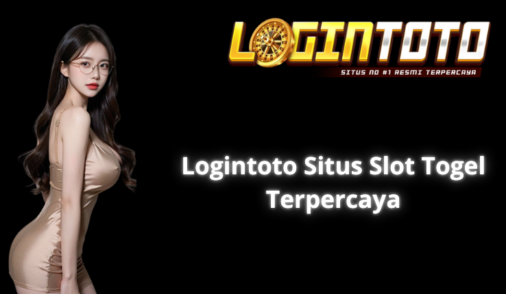 Logintoto Slot Togel Bonus Besar