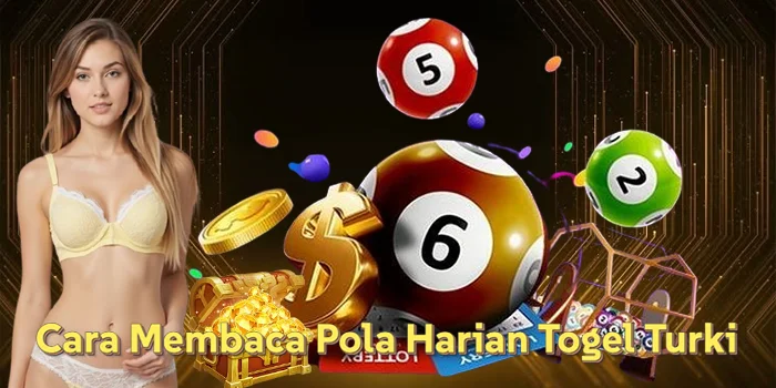 Cara Membaca Pola Harian Togel Turki