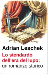 Adrian Leschek – Lo stendardo dell’era del lupo (2026)