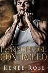 Renee Rose – Gli eredi della bratva – Next generation Vol. 1. Il principe del controllo (2026)