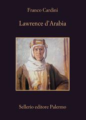 Franco Cardini – Lawrence d’Arabia (2019)