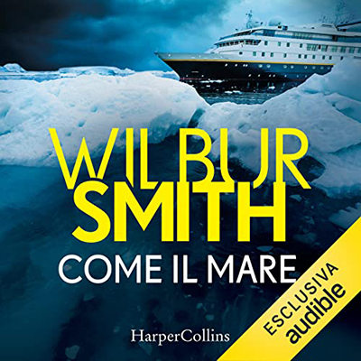 Wilbur Smith - Come il mare (2023) (mp3 - 128 kbps)