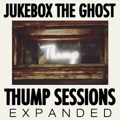 Jukebox The Ghost - Thump Sessions Expanded (2019)