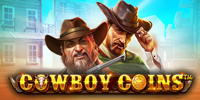 Strategi Ampuh Slot Cowboy Coins Supaya Cuan Setiap Spin