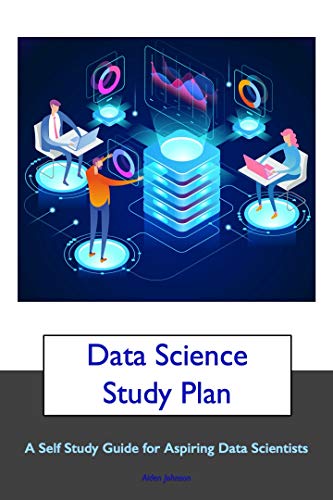 Data Science Study Plan Break into Data Science Data Science Study Plan Break into Data Science