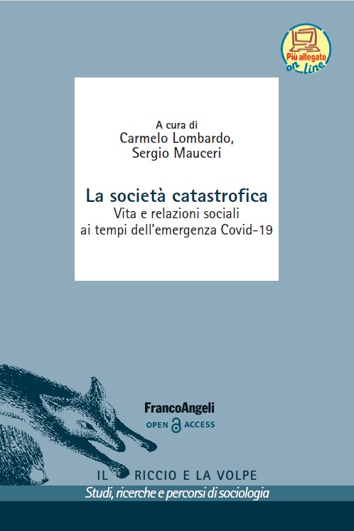 Carmelo Lombardo, Sergio Mauceri (a cura di) - La società catastrofica. Vita e relazioni sociali ai tempi dell’emergenza Covid-19 (2020)