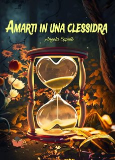 Angela Caputo  - Amarti in una clessidra (2024)