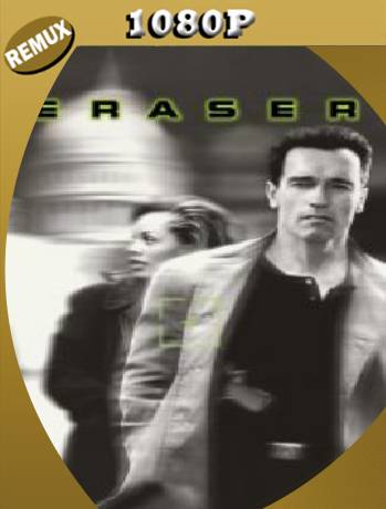 Eraser (1996) Remux [1080p] [Latino-Castellano] [GoogleDrive] [RangerRojo]