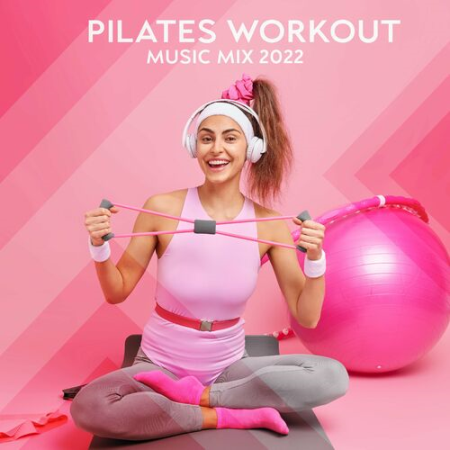 Pilates Dance Music Universe - Pilates Workout Music Mix (2022)