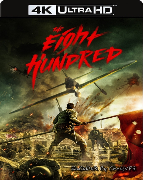 800 /  Ba Bai / The Eight Hundred (2020) MULTI.HDR.2160p.BluRay.TrueHD.AC3-ChrisVPS / LEKTOR i NAPISY