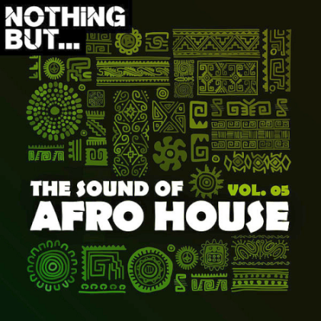 VA - Nothing But... The Sound of Afro House Vol. 05 (2020)