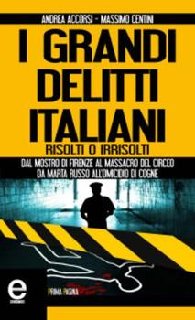 Andrea Accorsi, Massimo Centini - I grandi delitti italiani risolti o irrisolti (2013)