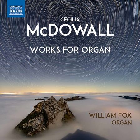 William Fox - Cecilia McDowall: Organ Works (2021) [Hi-Res]