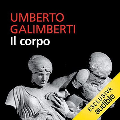 Umberto Galimberti - Il corpo꞉ Opere V (2021) (mp3 - 128 kbps)