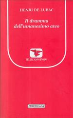 Henri de Lubac – Il Dramma dell’Umanesimo Ateo (2013)