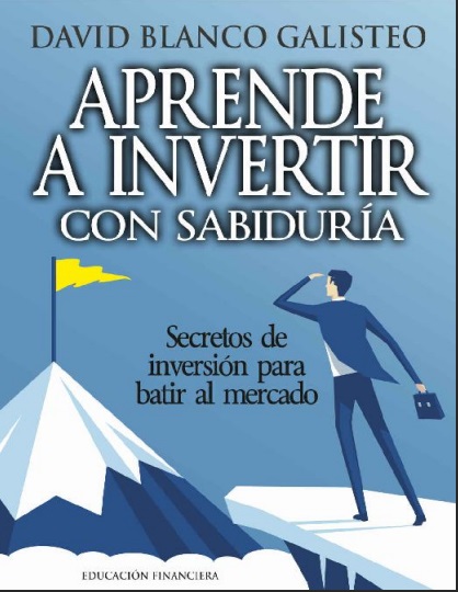 Aprende a invertir con sabiduría - David Blanco Galisteo (PDF + Epub) [VS]