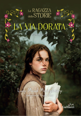 Lucy Maud Montgomery - La ragazza delle storie. La via dorata (2026)