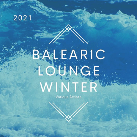 e57340f4 d923 4673 8b05 d920c2365b79 - VA - Balearic Lounge Winter (2021)