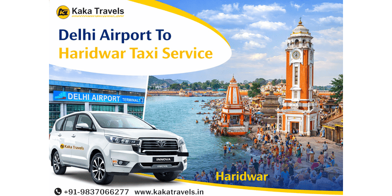 Delhi Airport to Haridwar Taxi Service (1)