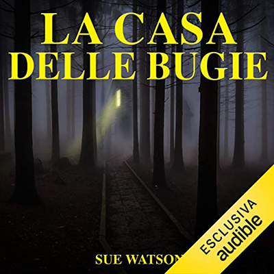 Sue Watson - La casa delle bugie (2020) (mp3 - 128 kbps)