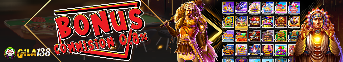 BONUS COMMISION 0.8% UNTUK PERMAINAN SLOT DAN CASINO