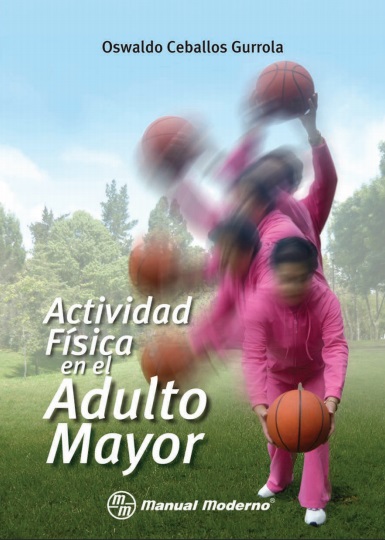 Actividad física en el adulto mayor - Oswaldo Ceballos Gurrola (PDF) [VS]