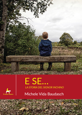 Michele Vida Baudasch – E se… la storia del signor Inchino (2020)