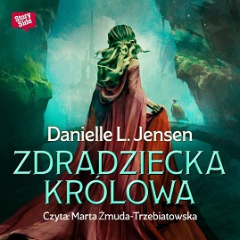 Danielle L. Jensen - Zdradziecka królowa (2020)