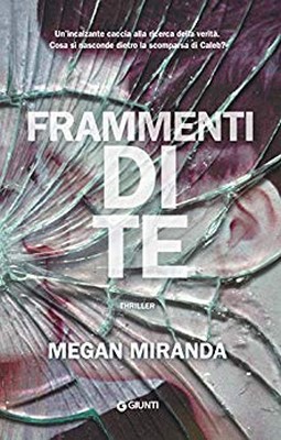 Megan Miranda - Frammenti di te (2018)