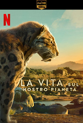La vita sul nostro pianeta - Stagione 1 (2023) [Completa] DLMux 1080p E-AC3+AC3 ITA ENG SUBS
