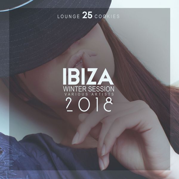 VA - Ibiza Winter Session 2018 (25 Lounge Cookies) (2021)